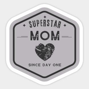 Superstar Mom since day one. Sticker